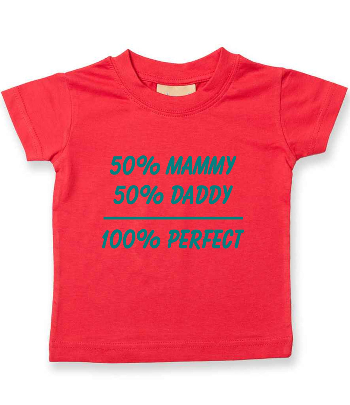 50% Mammy 50% Daddy 100% Perfect – Baby T-Shirt in Red with Teal vinyl