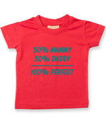 50% Mammy 50% Daddy 100% Perfect – Baby T-Shirt in Red with Teal vinyl