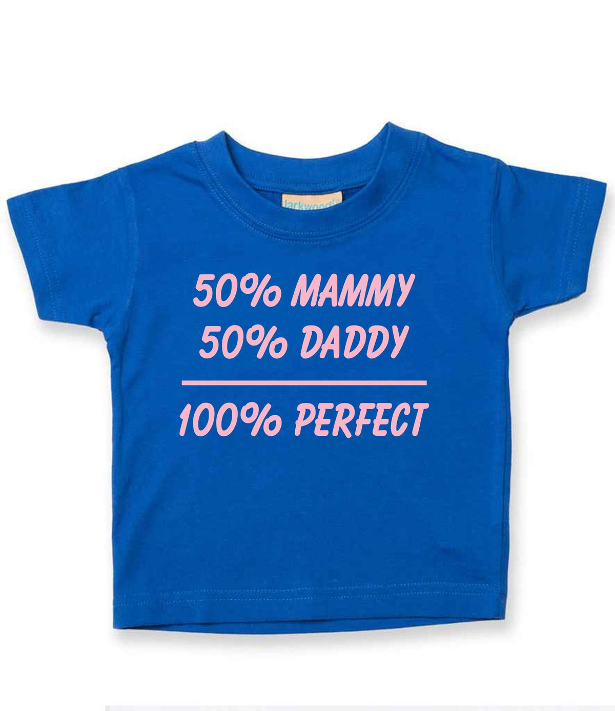 50% Mammy 50% Daddy 100% Perfect – Baby T-Shirt in Royal Blue with Baby Pink vinyl