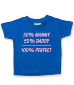 50% Mammy 50% Daddy 100% Perfect – Baby T-Shirt in Royal Blue with Baby Pink vinyl