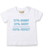 50% Mammy 50% Daddy 100% Perfect – Baby T-Shirt in White with Baby Blue vinyl