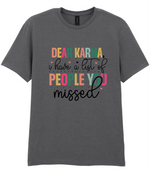 Dear Karma, I Have A List Of People You Missed - T-shirt