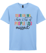 Dear Karma, I Have A List Of People You Missed - T-shirt