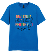 Dear Karma, I Have A List Of People You Missed - T-shirt
