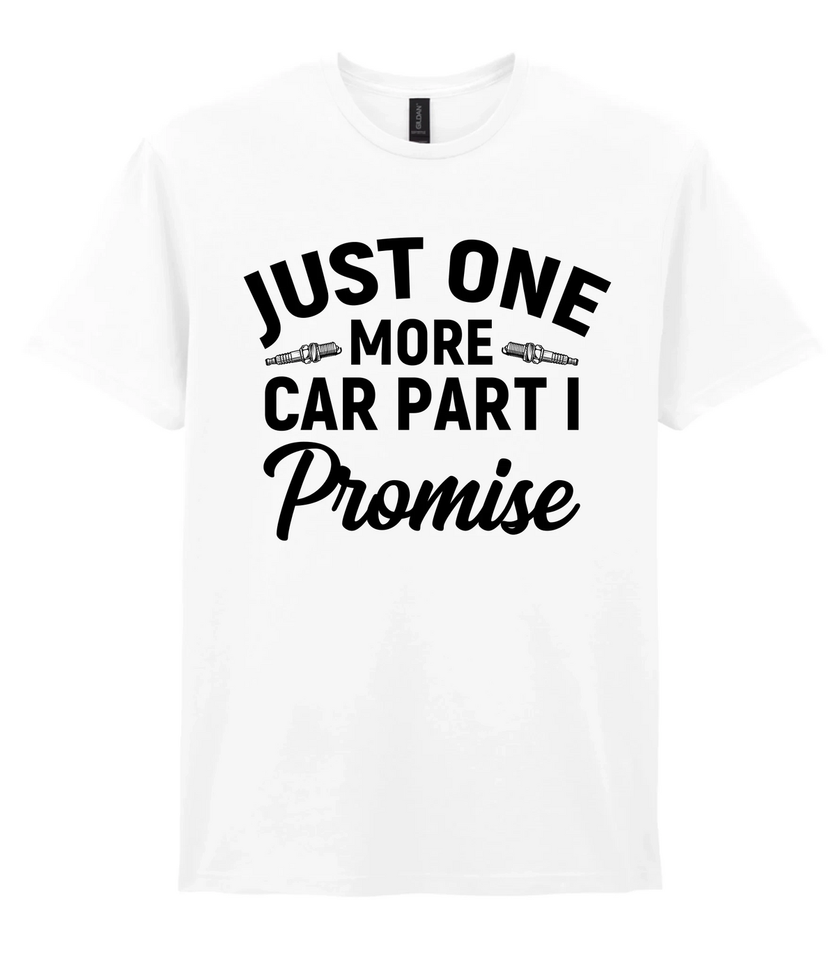 Just One More Car Part I Promise - T-shirt