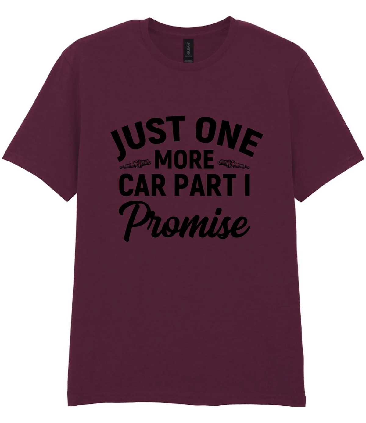 Just One More Car Part I Promise - T-shirt