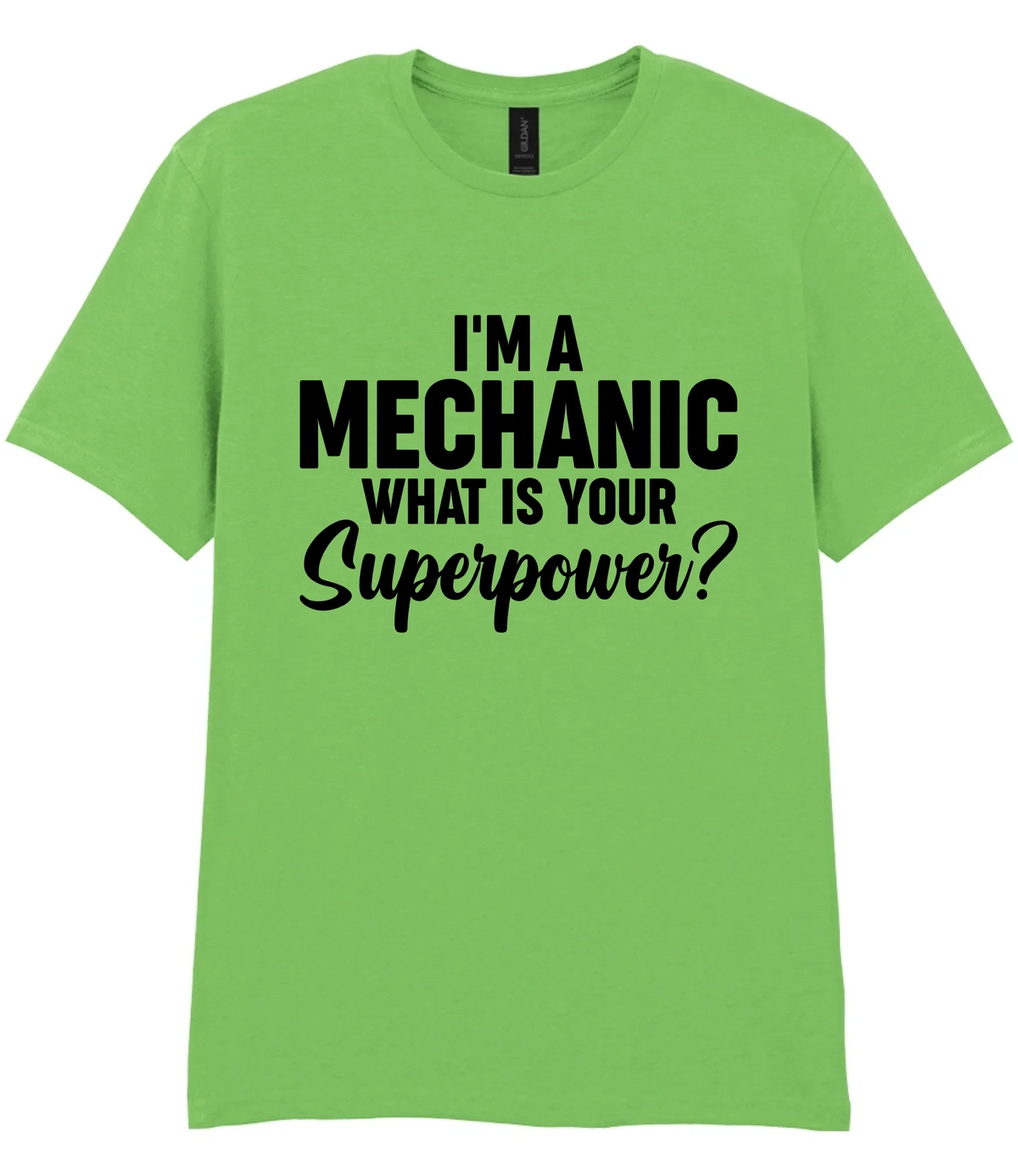 I'm A Mechanic What's Your Superpower - T-shirt
