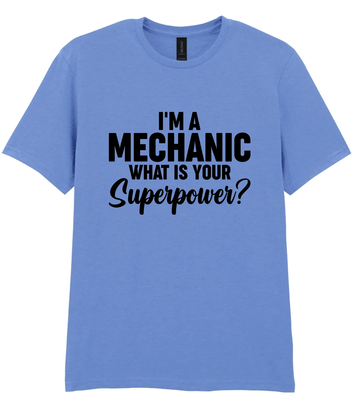 I'm A Mechanic What's Your Superpower - T-shirt