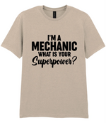 I'm A Mechanic What's Your Superpower - T-shirt