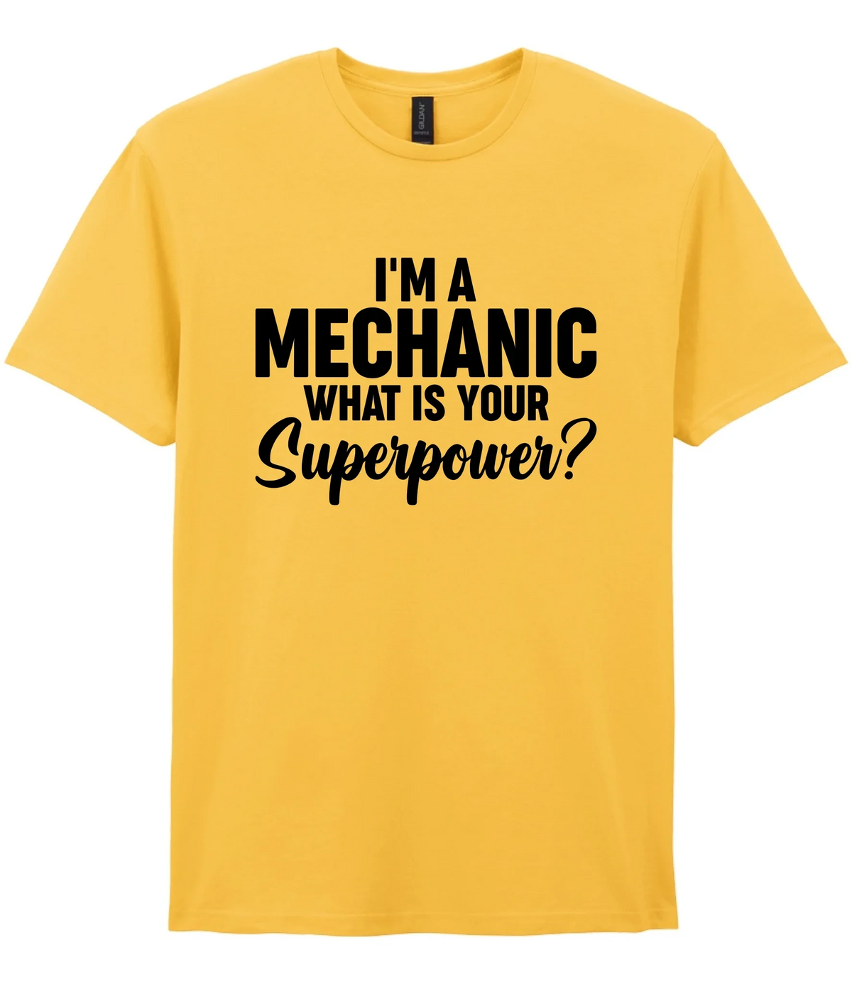 I'm A Mechanic What's Your Superpower - T-shirt
