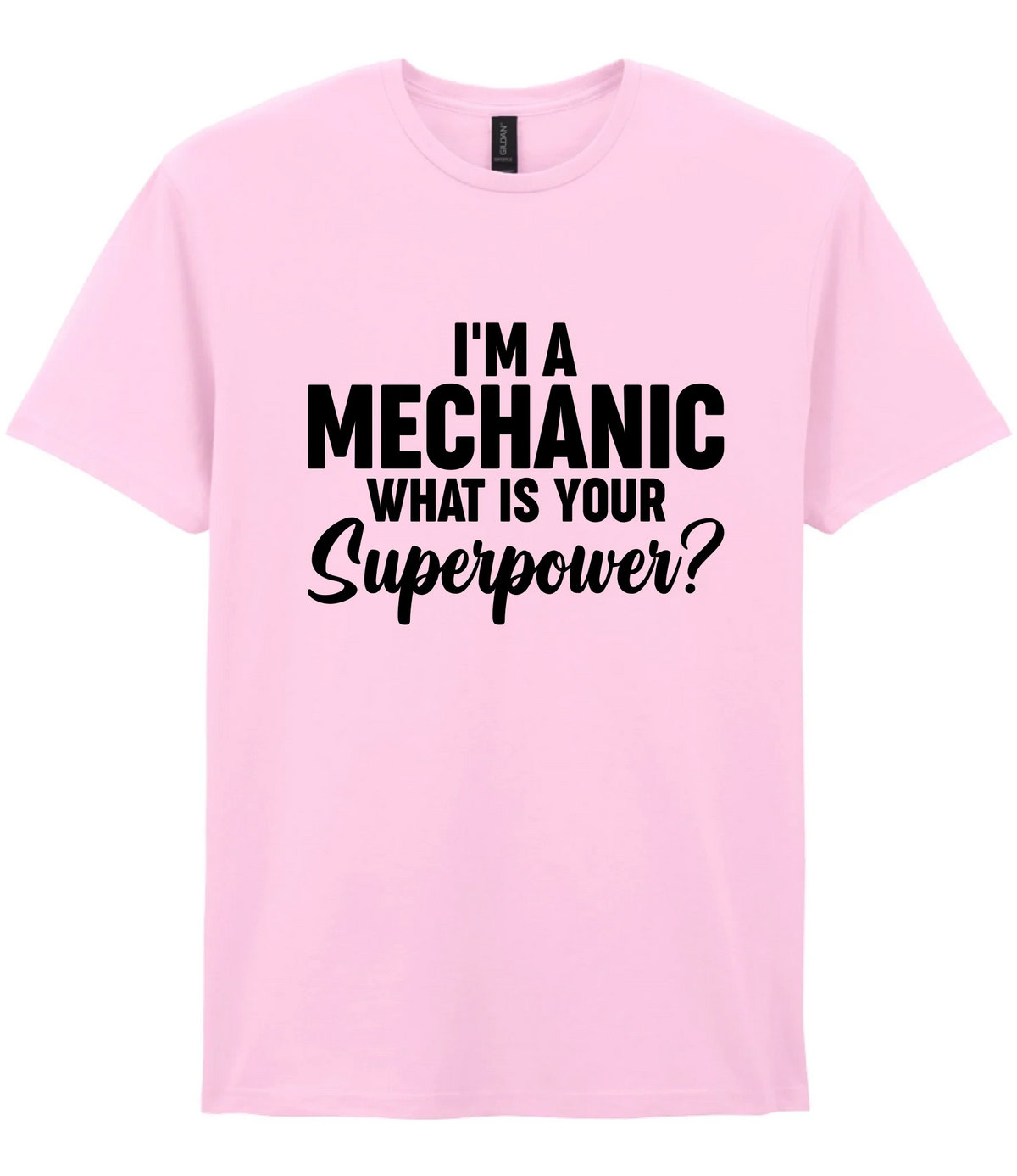 I'm A Mechanic What's Your Superpower - T-shirt