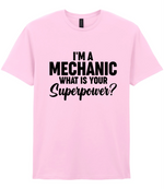 I'm A Mechanic What's Your Superpower - T-shirt