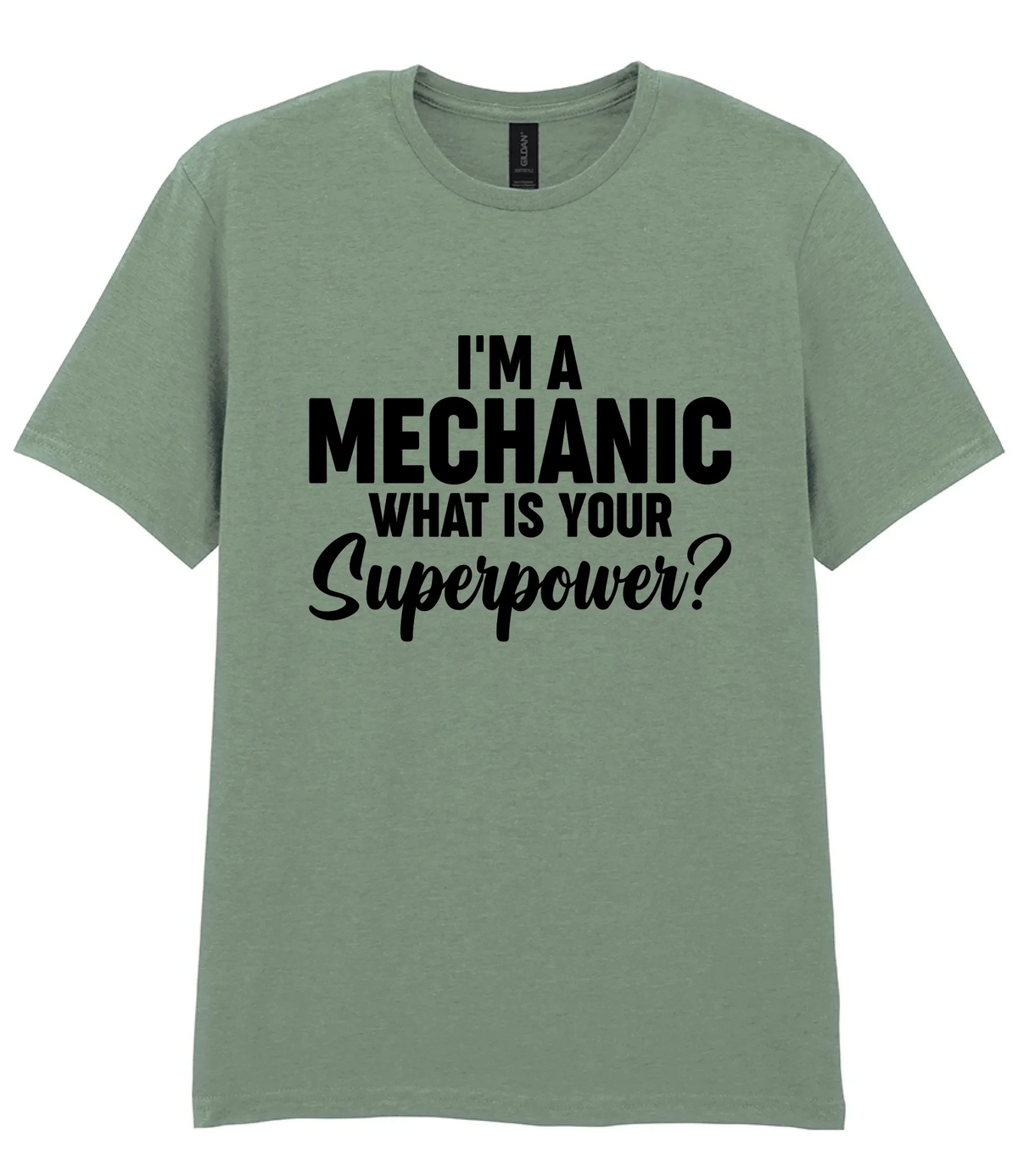 I'm A Mechanic What's Your Superpower - T-shirt