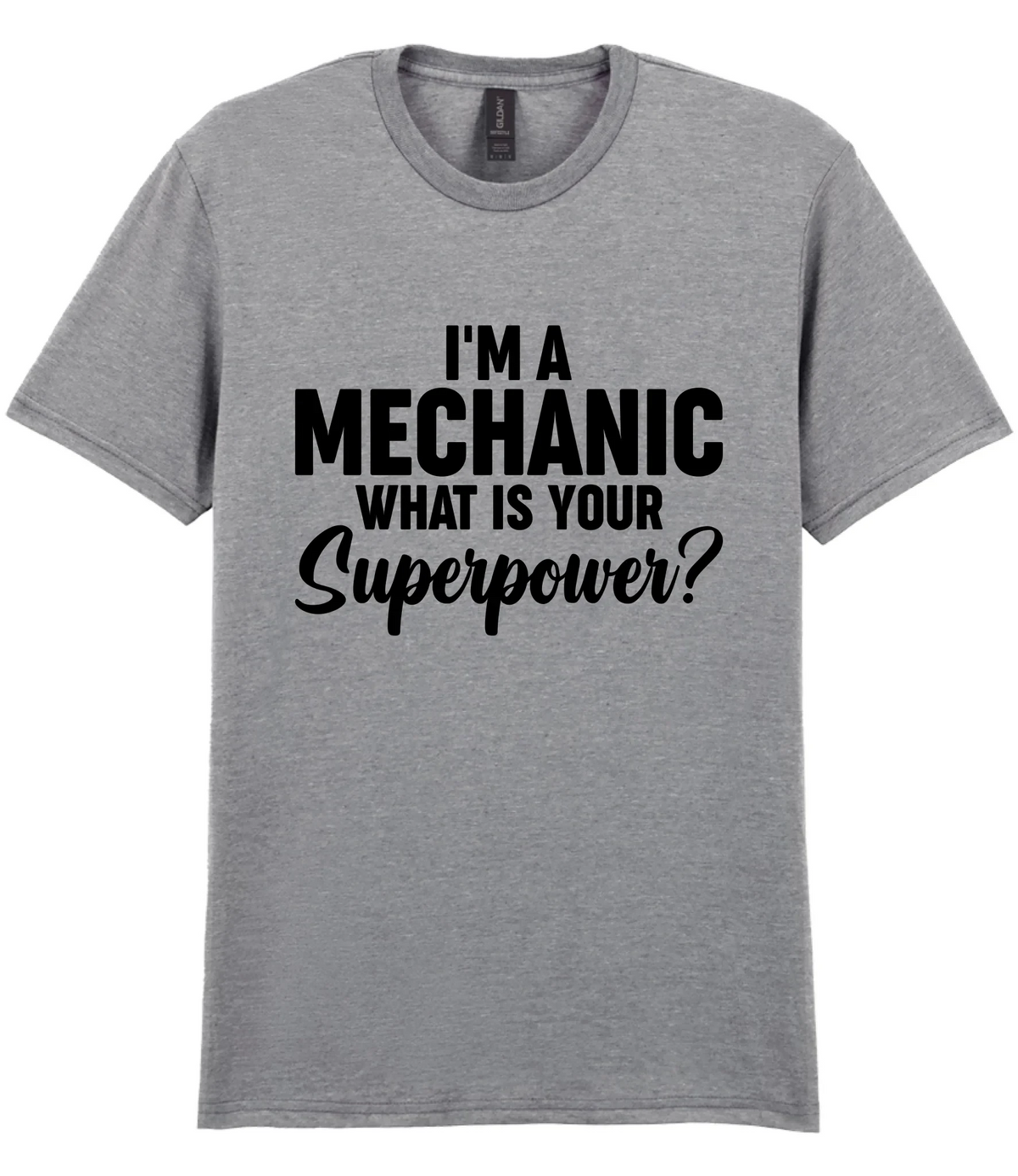 I'm A Mechanic What's Your Superpower - T-shirt