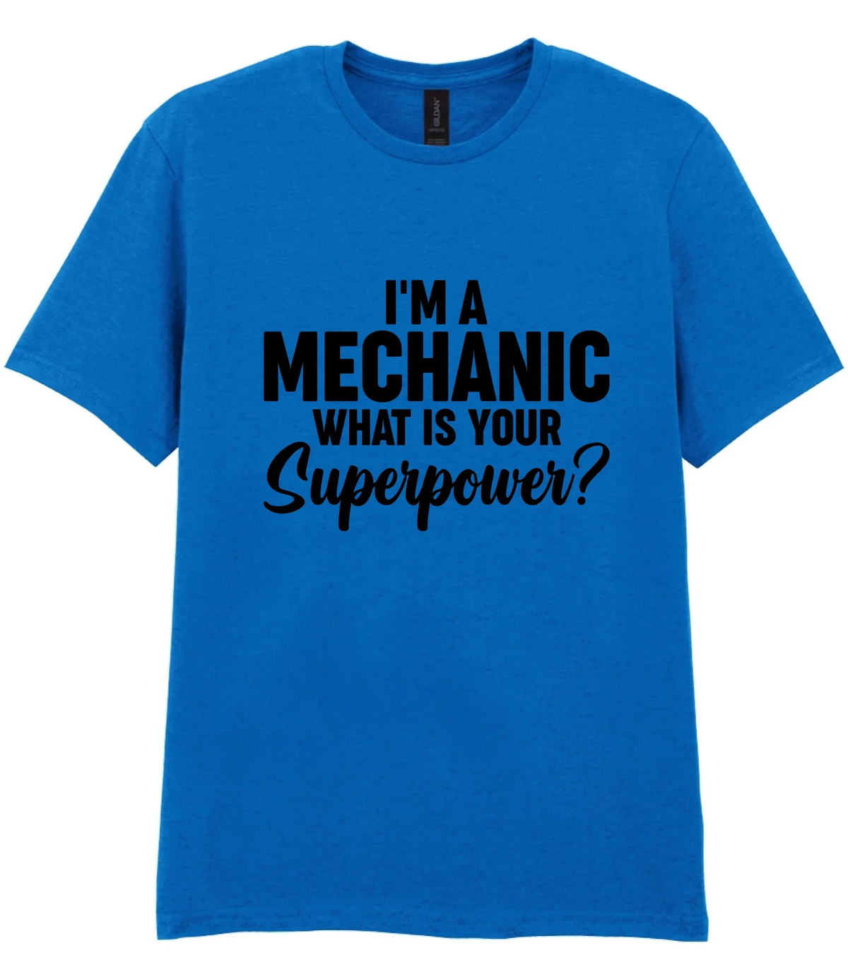 I'm A Mechanic What's Your Superpower - T-shirt