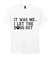 It Was Me I Let The Dogs Out - T-shirt