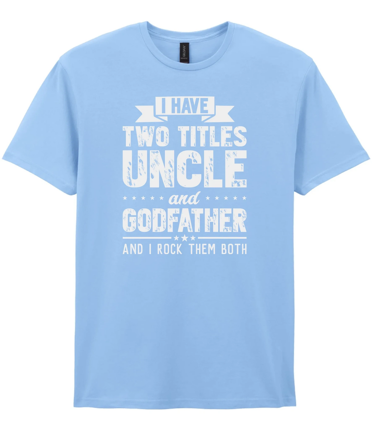I Have Two Titles Uncle And Godfather - T-shirt