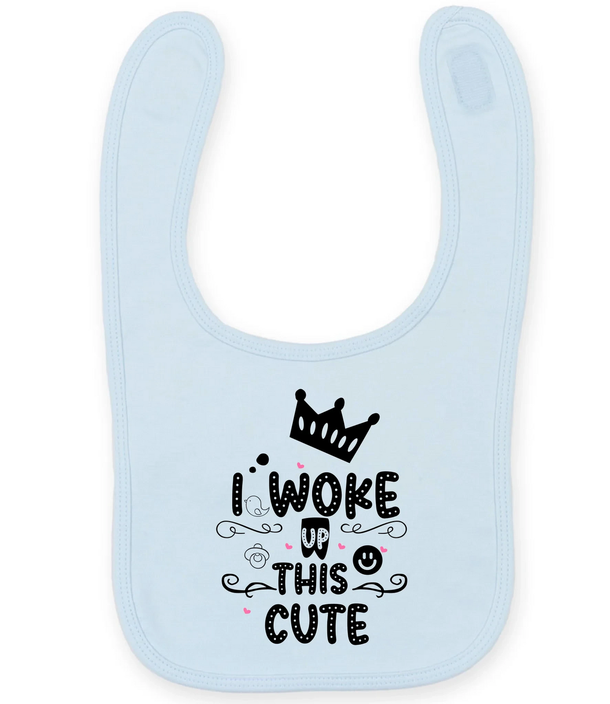 I woke up this cute - Baby Bib