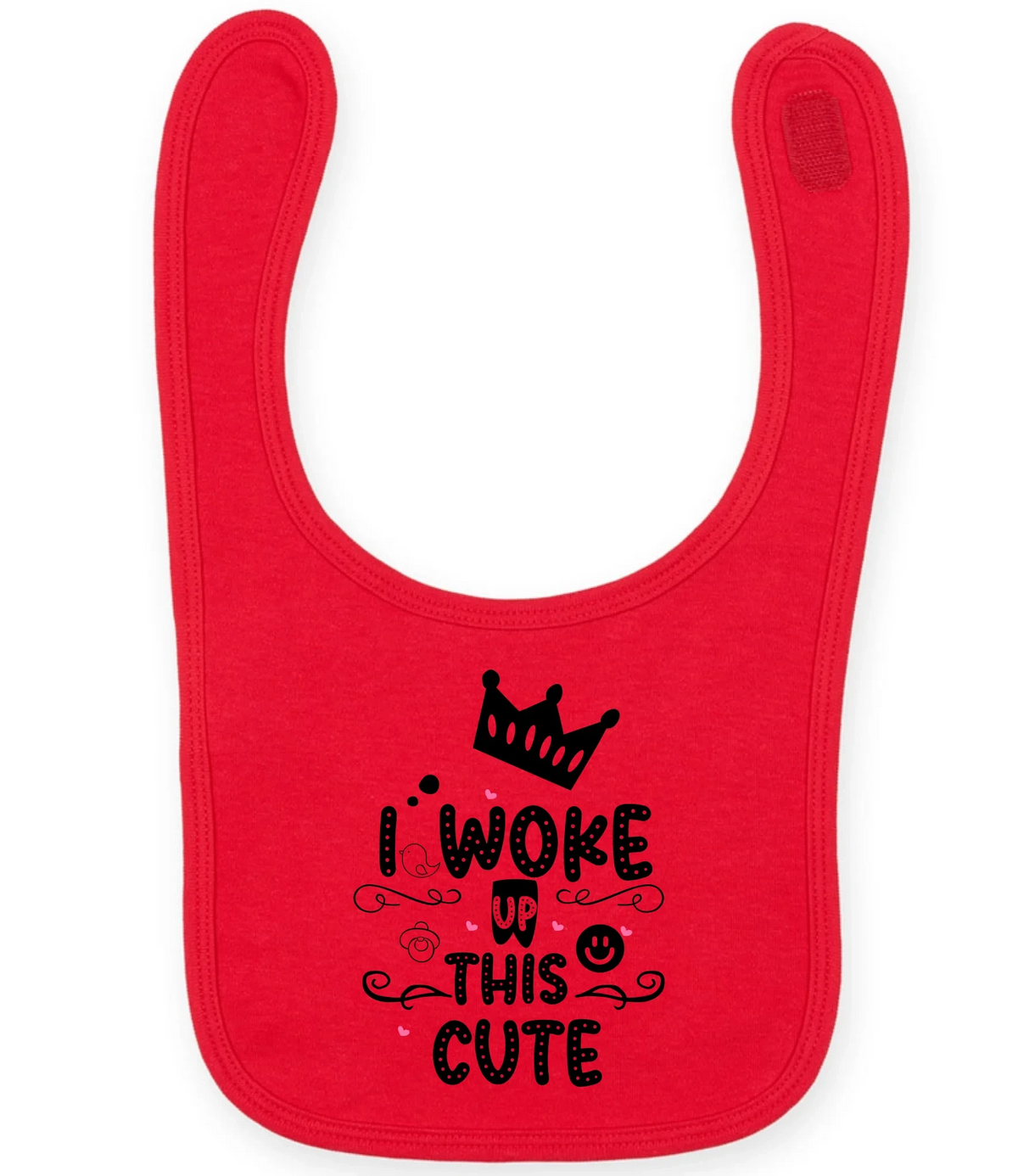 I woke up this cute - Baby Bib