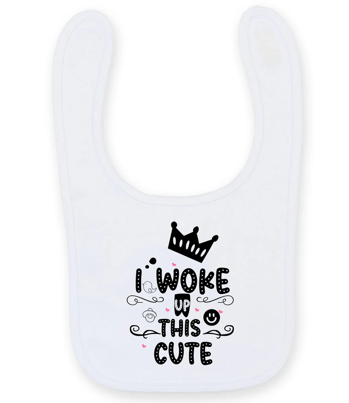 I woke up this cute - Baby Bib