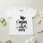 I woke up this cute - Baby T-shirt