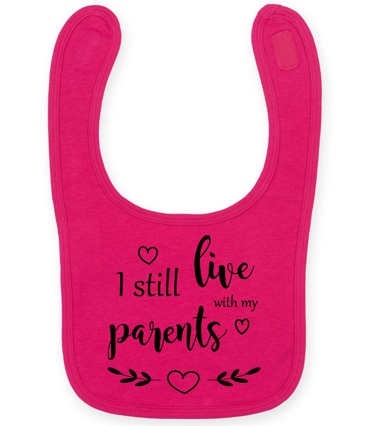I Still Live With My Parents - Baby Bib