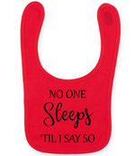 No One Sleeps Till I Say So - Baby Bib - Fou Tees