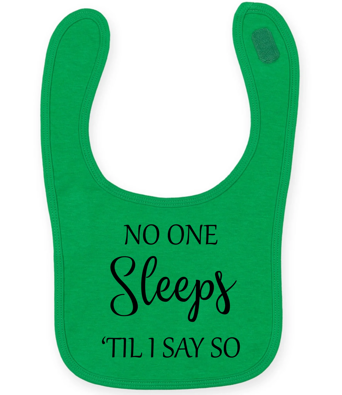 No One Sleeps Till I Say So - Baby Bib - Fou Tees