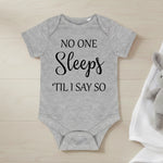 No One Sleeps Till I Say So - Baby Bodysuit - Fou Tees