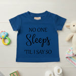 No One Sleeps Till I Say So - Baby T-shirt - Fou Tees