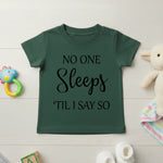 No One Sleeps Till I Say So - Baby T-shirt - Fou Tees