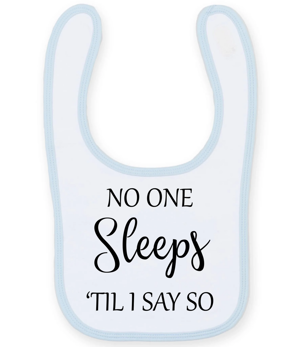 No One Sleeps Till I Say So - Baby Bib - Fou Tees