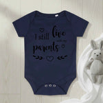 I Still Live With My Parents - Baby Bodysuit