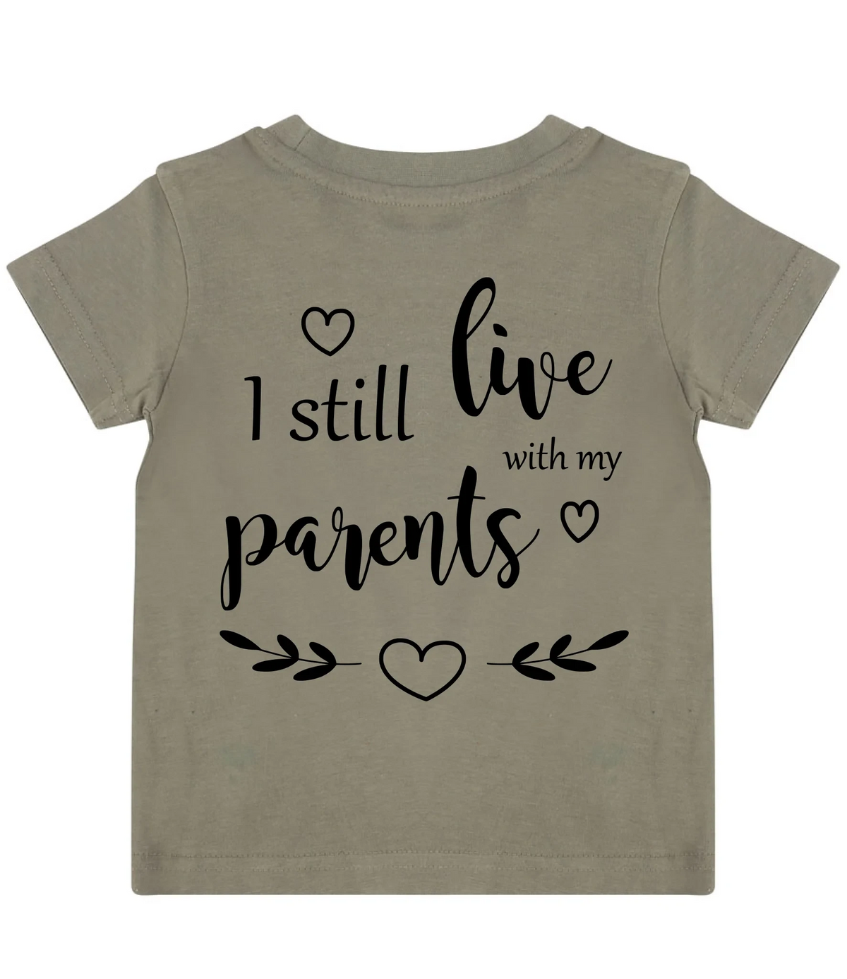 I Still Live With My Parents - Baby T-shirt