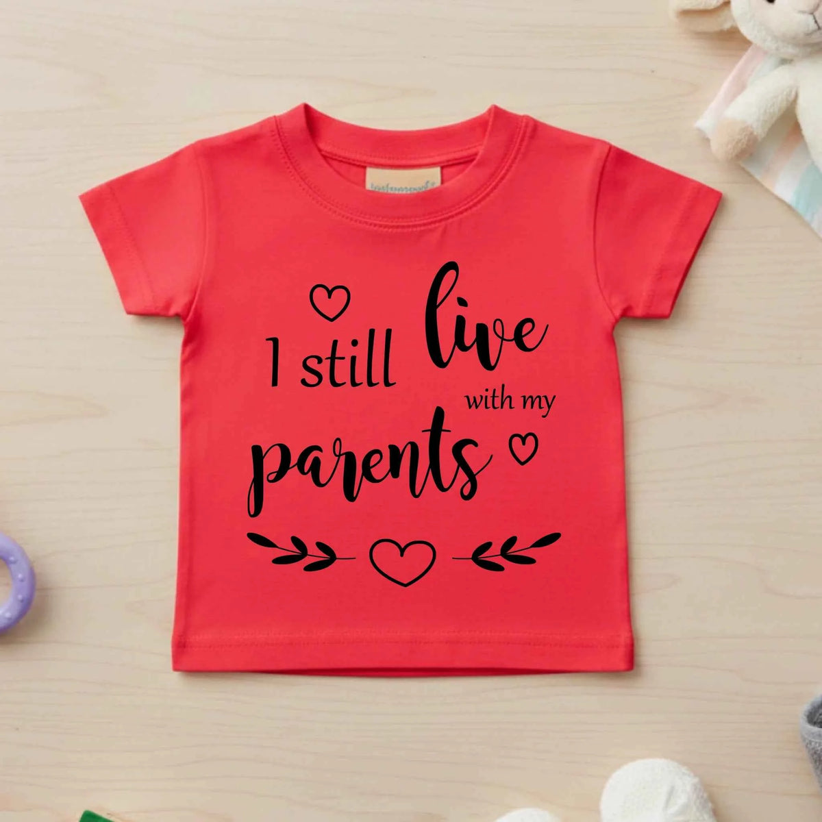 I Still Live With My Parents - Baby T-shirt