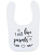 I Still Live With My Parents - Baby Bib