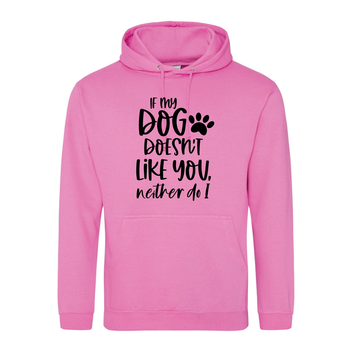 If my dog doesn't like you neither do I - Hoodie - Fou Tees