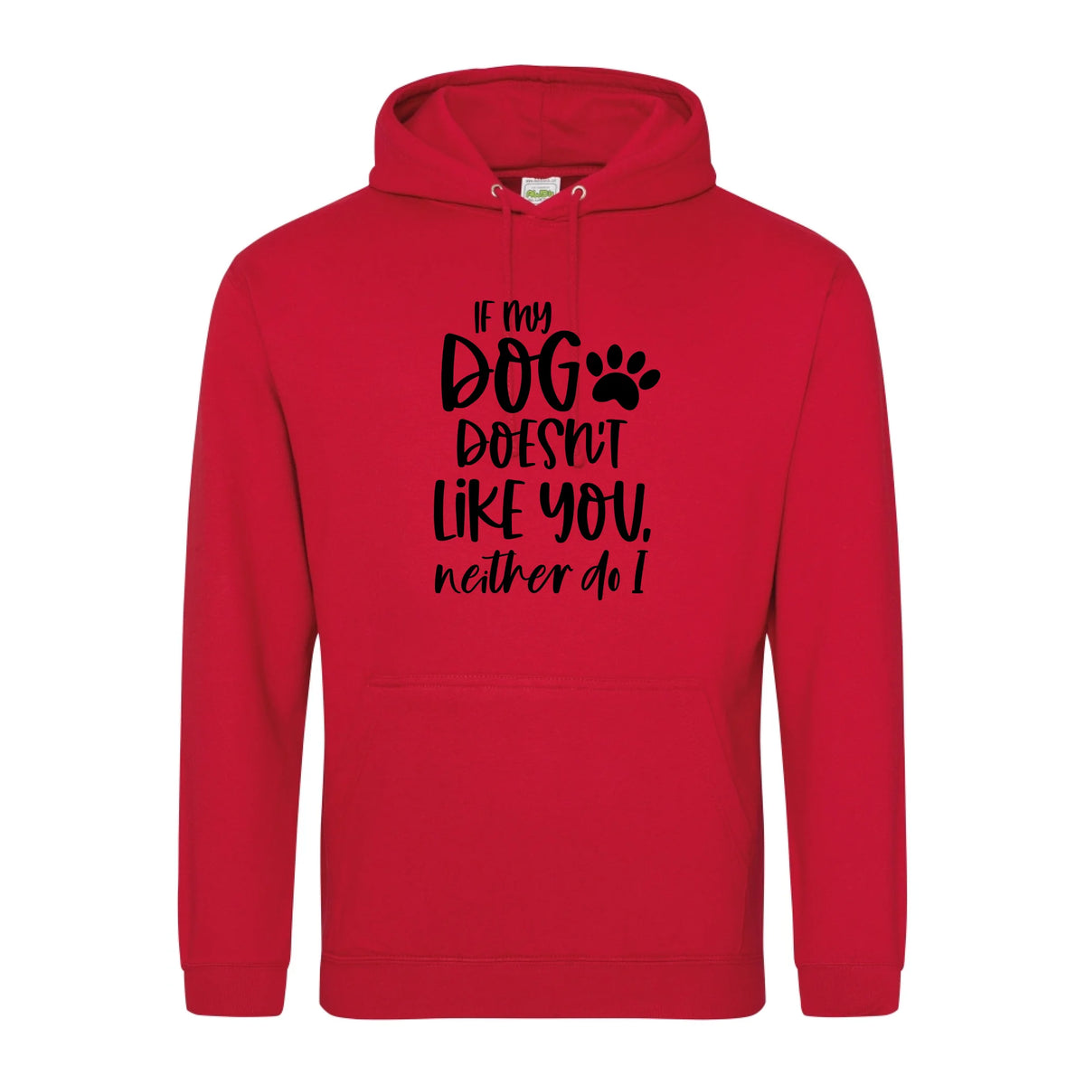 If my dog doesn't like you neither do I - Hoodie - Fou Tees