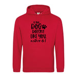 If my dog doesn't like you neither do I - Hoodie - Fou Tees