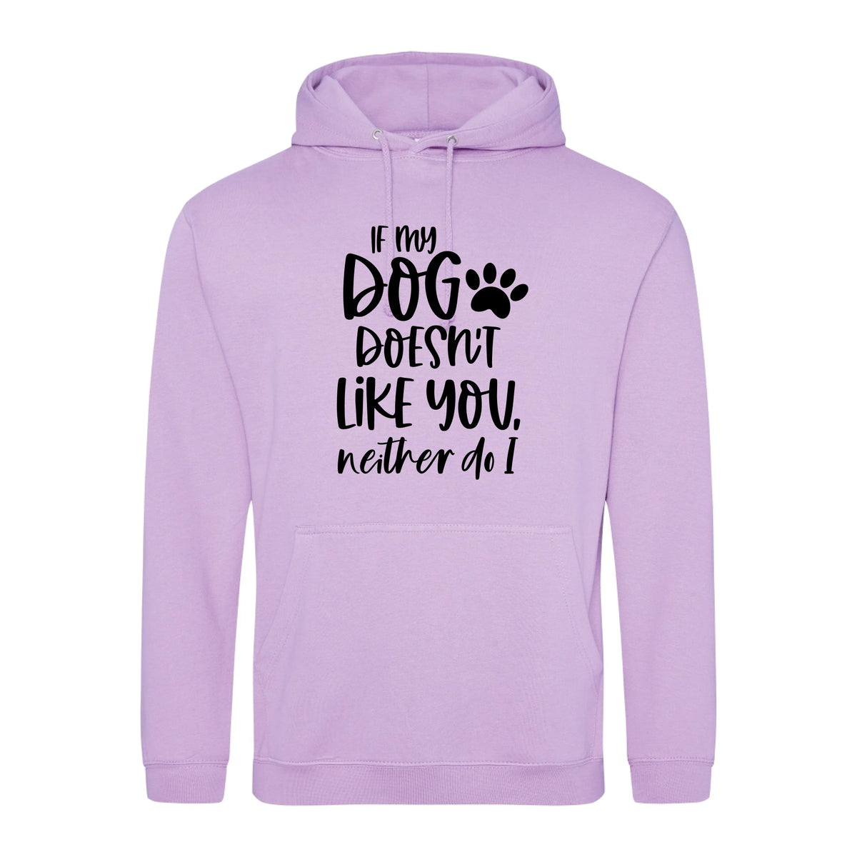 If my dog doesn't like you neither do I - Hoodie - Fou Tees