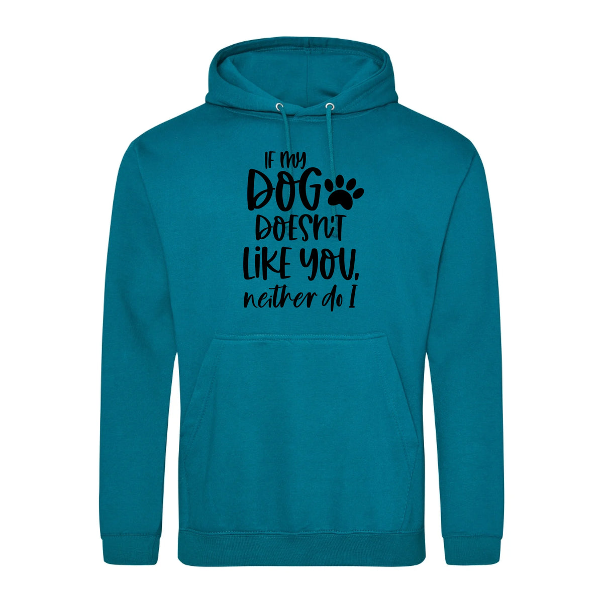 If my dog doesn't like you neither do I - Hoodie - Fou Tees