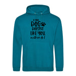 If my dog doesn't like you neither do I - Hoodie - Fou Tees