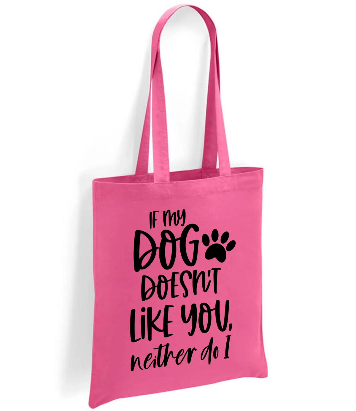 If my dog doesn't like you neither do I - Tote Bag - Fou Tees