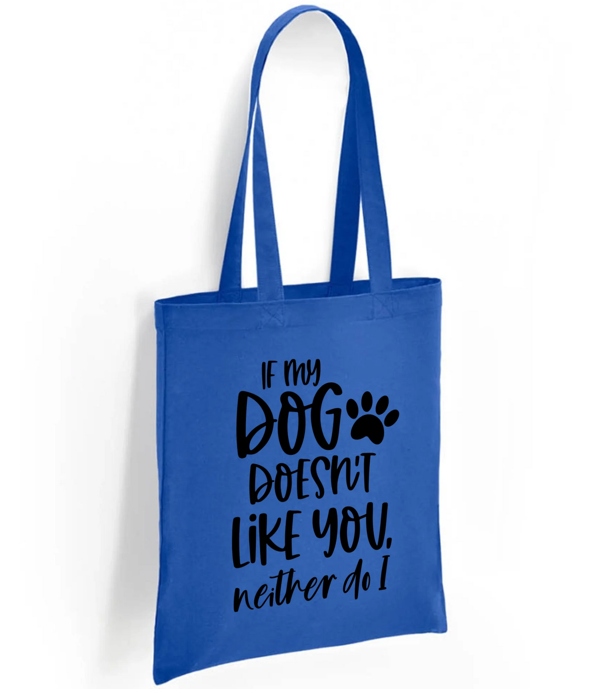 If my dog doesn't like you neither do I - Tote Bag - Fou Tees