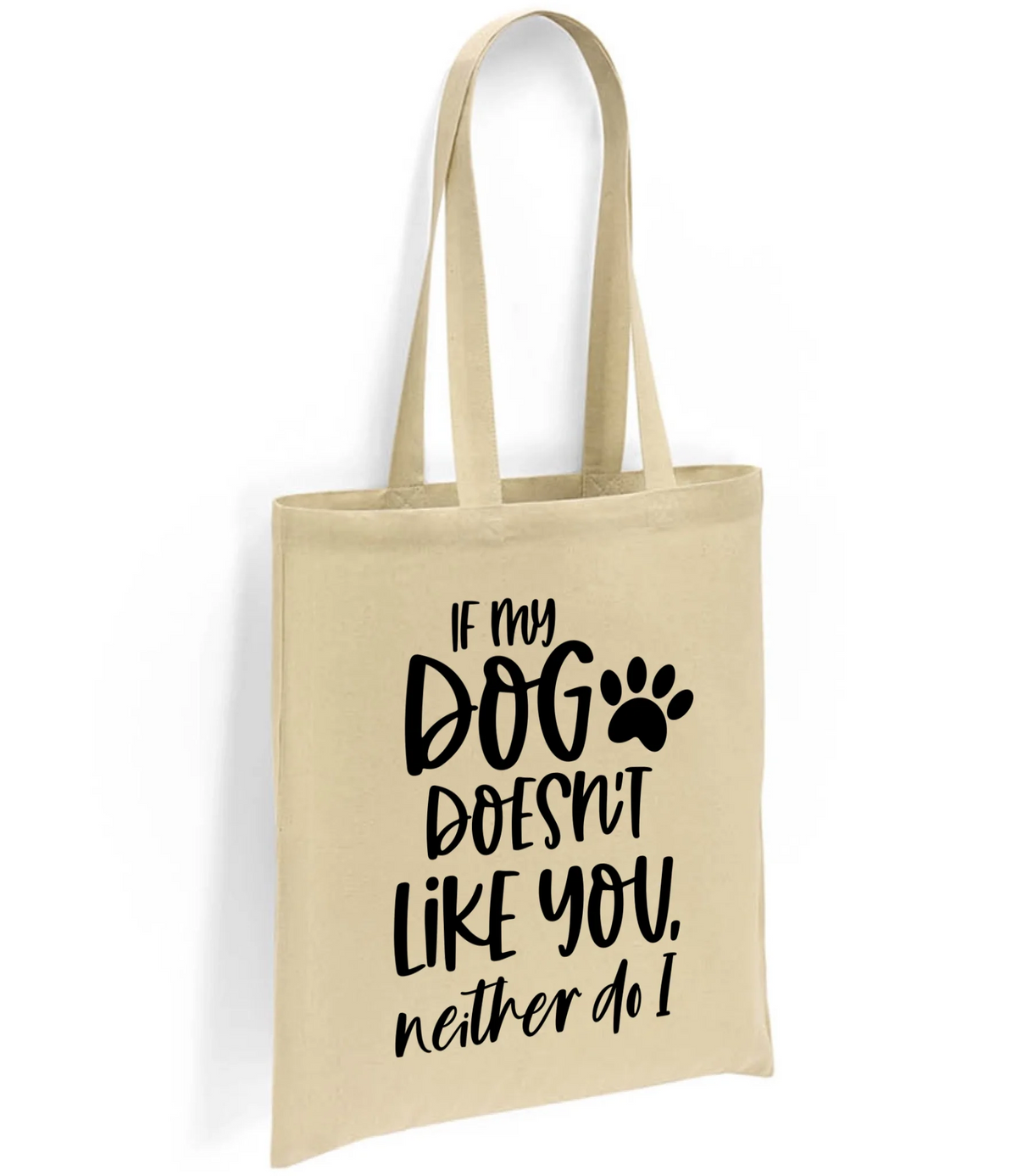 If my dog doesn't like you neither do I - Tote Bag - Fou Tees