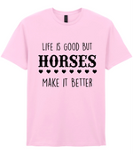 Life is good but horses make it better - T-shirt - Fou Tees