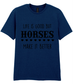Life is good but horses make it better - T-shirt - Fou Tees