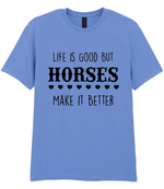 Life is good but horses make it better - T-shirt - Fou Tees