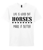 Life is good but horses make it better - T-shirt - Fou Tees