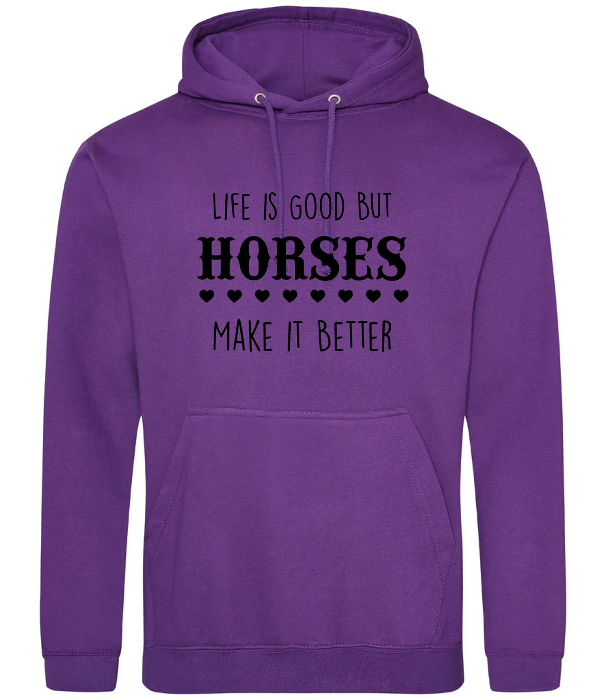Life is good but horses make it better - Hoodie - Fou Tees